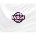 Good Vibes Only