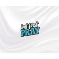 But First Pray