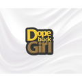 Dope Black Girl